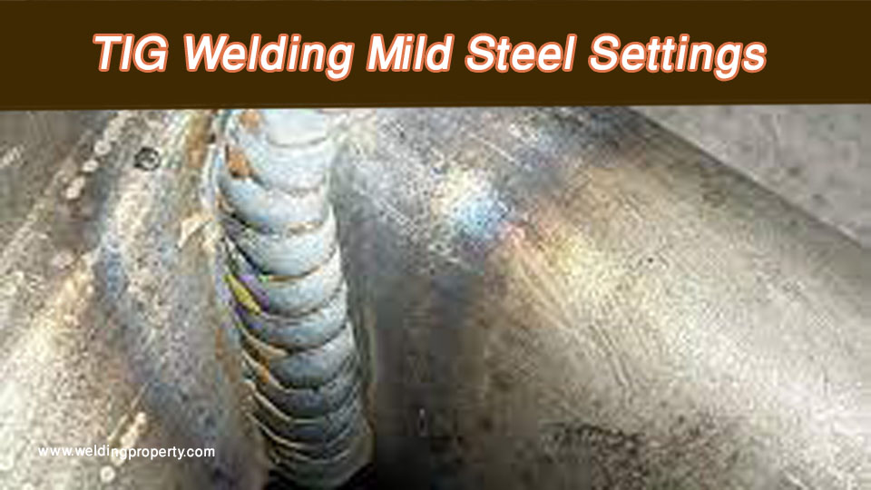 TIG Welding Mild Steel Settings