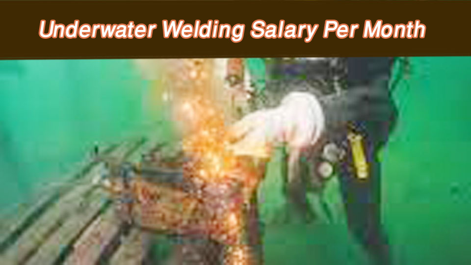Underwater Welding Salary Per Month